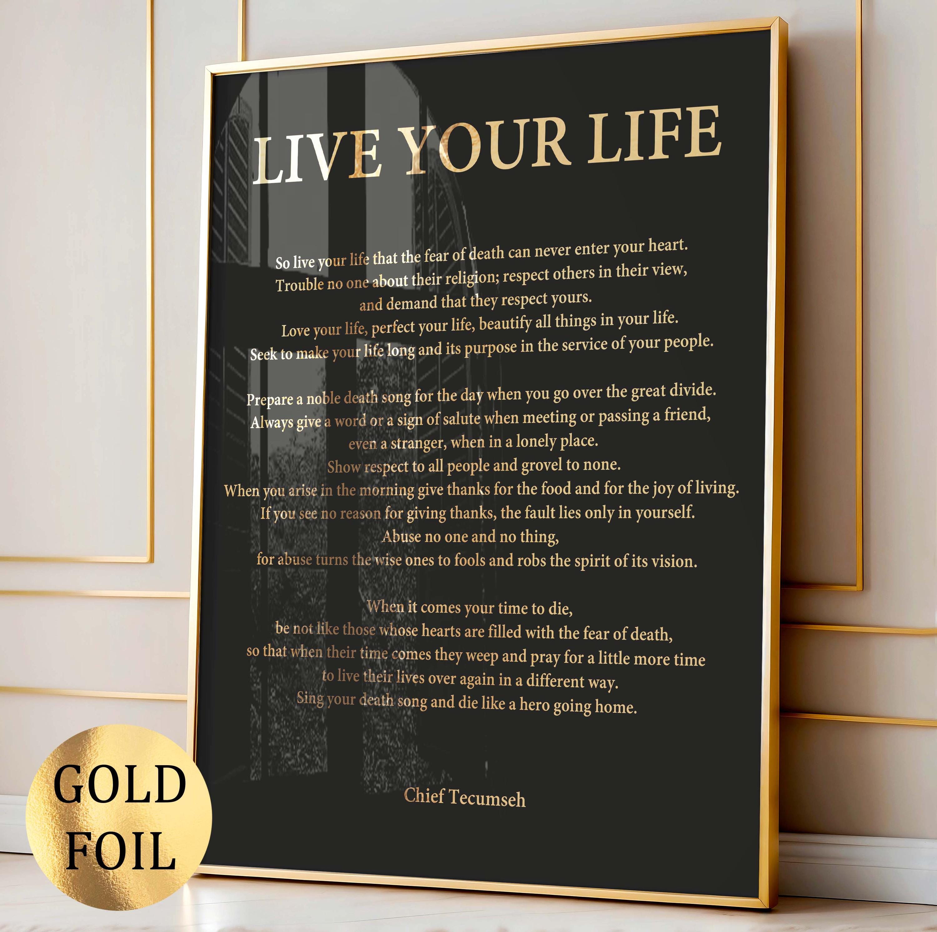 Live Your Life Chief Tecumseh Poem Art Motivational Poem Inspirational Art Literature Poster Modern Wall Decor Home Wall Decor Gold Foil