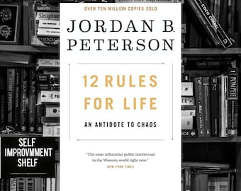 12 Rules For Life: An Antidote For Chaos By Jordan B. Peterson.  [E-book / Digital Copy]