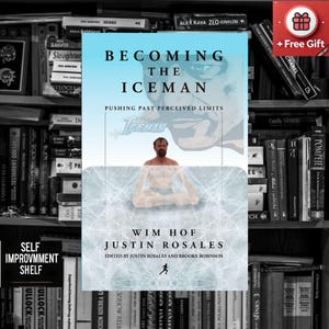 SPRZEDAŻ Becoming the Iceman: Przekroczenie postrzeganych ograniczeń autorstwa Wima Hofa i Justina Rosalesa [E-book / Kopia cyfrowa]