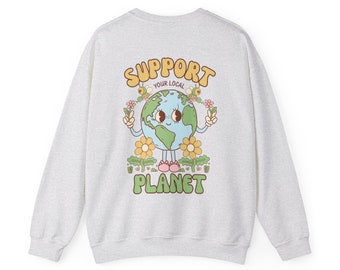 Retro Earth Day Sweatshirt, Support Your Local Planet
