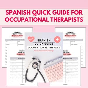 Op de afbeelding: Een snelle handleiding in het Spaans voor ergotherapeuten in acute en klinische settings. De handleiding bevat secties over ergotherapeutische medische apparatuur, activiteiten van het dagelijks leven, specifieke termen en zinnen, en meer. De afbeelding toont ook een stethoscoop, een toetsenbord en een pen.