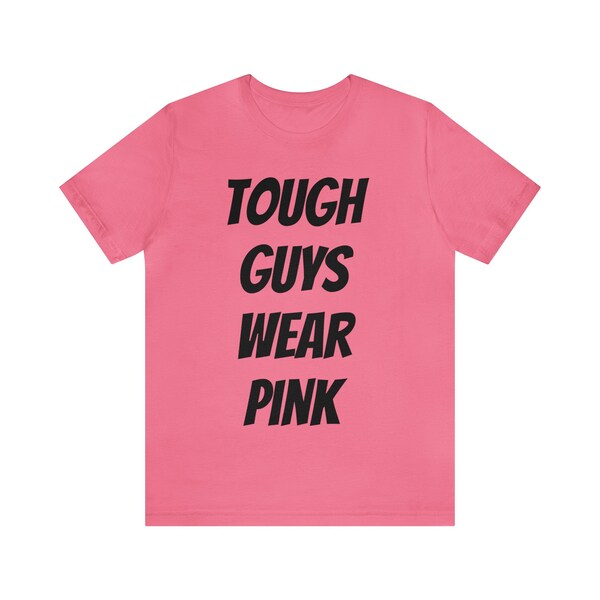 Tough Guys Wear Pink Short Sleeve Tee