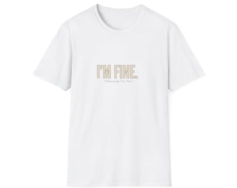 I'm Fine Graphic Tee: Sarcastic Mental Health Introvert Shirt