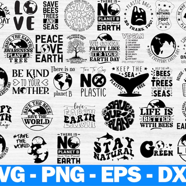 35 Earth Day Svg, Png, Eps, Dxf, Commercial Use, Protect Earth, Environment svg, Planet Sng, Save Our Planet Svg, Cricut Cut File