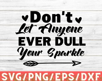 Sparkle SVG, No Dull Sparkle SVG, Lascia una scintilla SVG, Sparkle Quote SVG, Women Empowerment SVG, Mamma SVG, Boss Lady SVG, Taglia File Cricut