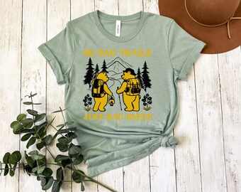 Funny Hiking Bear Shirt: No Bad Trails, Outdoor Gift