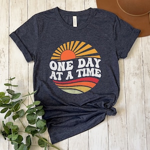 One Day At A Time T-shirt: Motivational Recovery Gift