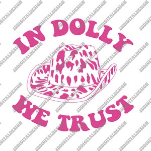 Dolly Parton SVG, Dolly Parton png, Jolene Svg, In Dolly We Trust Svg, Cowboy Hat Svg, Cowgirl svg, Country Svg, Dolly Svg, Western SVG