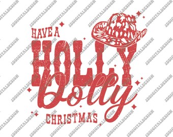 Have A Holly Dolly Christmas PNG, Dolly Parton Christmas PNG,Dolly Christmas Png,Dolly Parton Png,Jolene Png,Dolly Png,Dolly Christmas Shirt