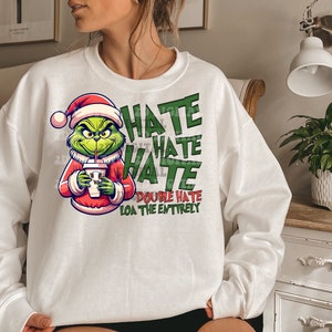 Hate Hate Double Hate Png, Grinc Png, Christmas Png, Merry Christmas Png, Funny Christmas Png, Christmas Shirt Png, Family Christmas Png