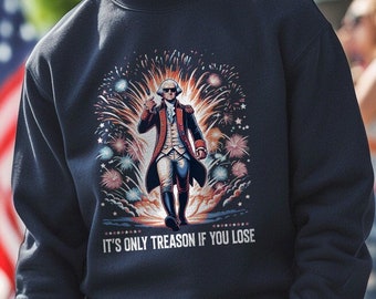 Es sólo traición si pierdes Funny Crewneck - Sudadera divertida del 4 de julio - George Washington Fireworks Crewneck - Sudor del Día de la Independencia
