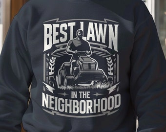 Best Lawn In The Neighborhood Tractor Mower - Funny Father&#39;s Day Crewneck Sweatshirt - Humorous Dad Sweatshirt - Riding Lawn Mower Top