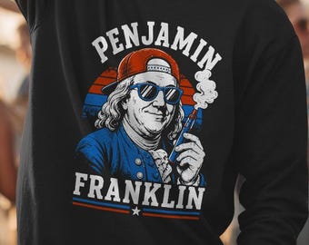 Penjamin Franklin Vape Funny sweatshirt - Founding Fathers Gift, Ben Franklin Weed Humor Tee, Funny USA 4th of July Tee