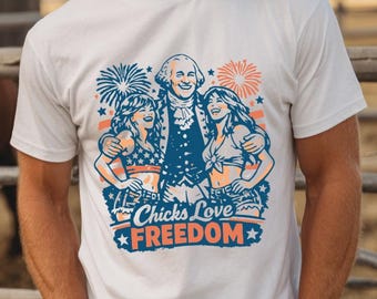 Chicks Love Freedom T-Shirt - Funny 4th of July Shirt, Patriotic Gift, History Humor Tee, Hilarious Independence Day Tee