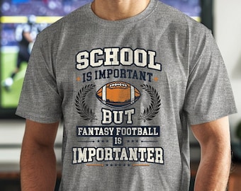 Fantasy Football Is Importanter Funny T-Shirt - Funny Fantasy Football T-Shirt - Casual Fantasy League Tee - Fantasy Football is Life