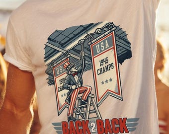 Back 2 Back World War Champs - Funny 4th of July T-Shirt - Uncle Sam Hoisting Banner - Humorous Patriotic Tee - Playful History Shirt