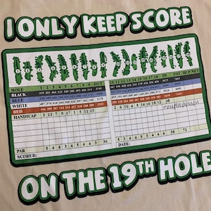 19th Hole Scorecard Funny T-Shirt - I Only Keep Score on the 19th Hole - Funny Golfer Bar Tee - Casual Golf Drinking Shirt