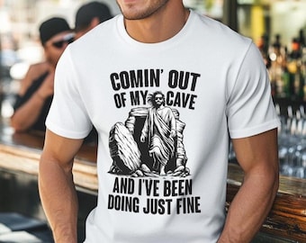 Coming Out of My Cave and Ive Been Doing Just Fine Funny Resurrection T-Shirt - Funny Easter Shirt - Jesus Coming Out of Tomb Meme