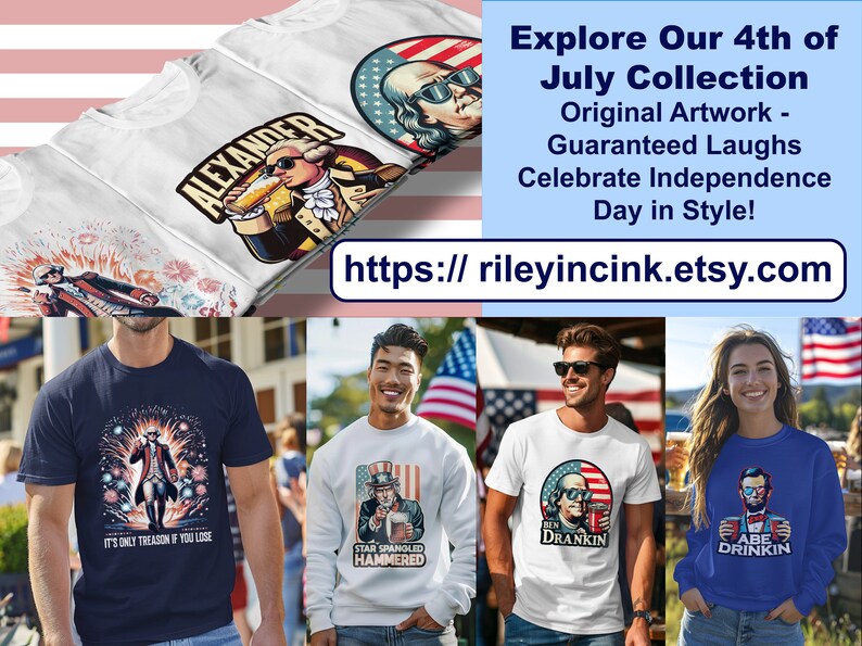 May include: A collection of t-shirts and sweatshirts featuring humorous illustrations of historical figures celebrating Independence Day. The designs include a person holding a beer, fireworks, and the text "It's only treason if you lose", "Star Spangled Hammered", "Ben Drankin", and "Abe Drinkin".