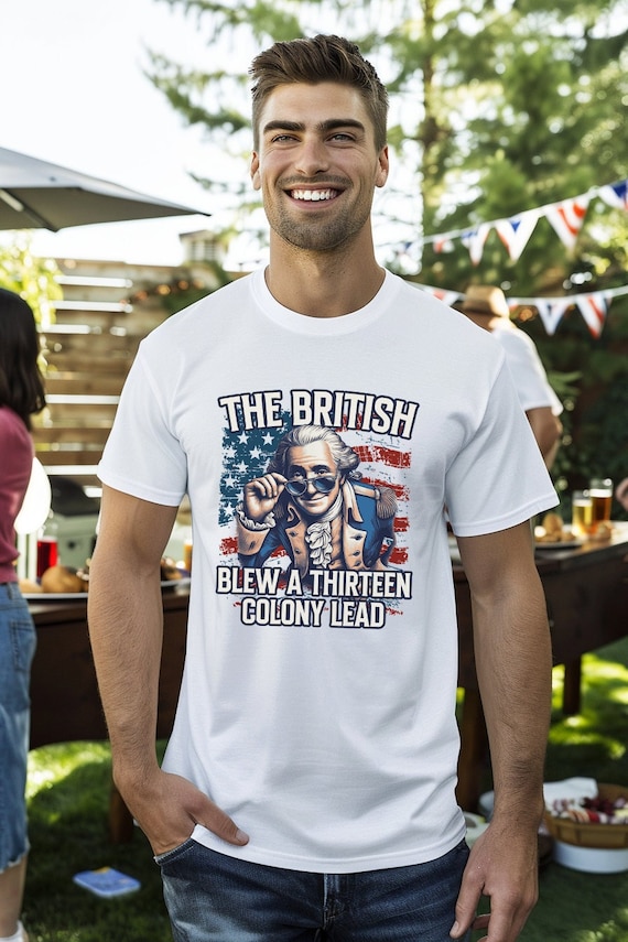British Blew 13 Colony Lead T-Shirt - Funny 4th of July Tee - Patriotic Humor Graphic Tee - Funny George Washington Independence Day Top