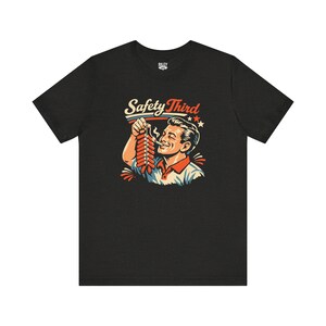Safety Third Firecracker T-Shirt - Funny Fourth of July Gift, Dad Humor Tee, Independence Day Fireworks Shirt image 3