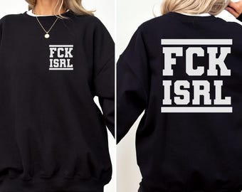 FCK ISRL Anti-Colonial Sweatshirt, Pro-Palestine Activism, Free Palestine Shirt, Free Gaza Hoodie, Protest Shirt, Freedom Shirt