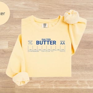 Salted Butter Sweatshirt, Stick of Butter Sweater, Funny Foodie Sweatshirt, Baking Cooking Shirt, Butter Lover Gift, Gift for Chef, Foodie