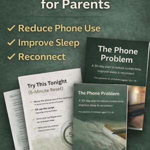 May include: Image of a screen time guide for parents. The title is at the top, with checkmarks next to "Reduce Phone Use", "Improve Sleep", and "Reconnect". Several booklets are visible, including "The Phone Problem" and "Try This Tonight". The text at the bottom reads "PDF FOR PARENTS OF CHILDREN AGED 10-16".