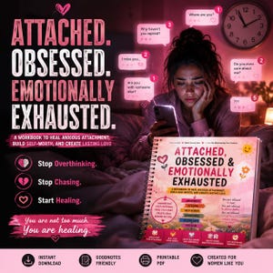 May include: A spiral-bound workbook titled Attached, Obsessed & Emotionally Exhausted with a pink and landscape cover illustration. The cover features text, a sun, flowers, and a diagram listing awareness, healing, self-worth, boundaries, and freedom.