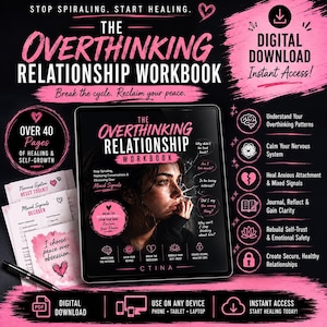 May include: A digital download advertisement for "The Overthinking Relationship Workbook." The image features a tablet displaying the workbook cover, with text and graphics promoting healing and self-growth. Includes the text "Instant Access!" and "Over 40 Pages."