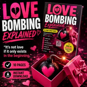 May include: A digital guide titled Love Bombing Explained featuring a black bomb with a pink heart graphic inside a pink gift box. The cover includes text about warning signs, red flags, and the love bombing cycle, with a 10-page cheat sheet.