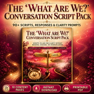 May include: The 'What Are We?' Conversation Script Pack features 90+ scripts, responses, and clarity prompts. The cover displays a signpost with 'Committed', 'Casual', and 'Undefined' directions, a compass, and a red path under a sunset sky.