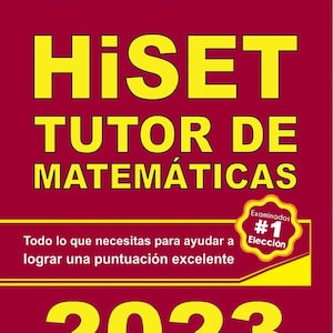 May include: A yellow and red book cover with the title "HISET TUTOR DE MATEMÁTICAS 2023". The cover also includes the text "Todo lo que necesitas para ayudar a lograr una puntuación excelente" and "Recomendado por expertos en preparación para exámenes".