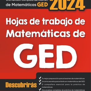 May include: A red and white cover for a GED maths workbook with the title "Hojas de trabajo de Matemáticas de GED" and the year "2024". The cover also includes the text "Descubrirás" and a list of bullet points describing the workbook's features.