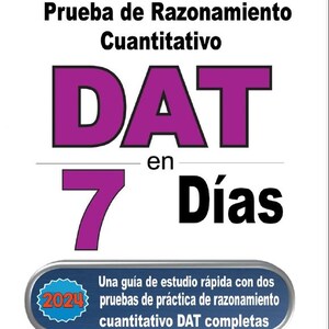 May include: A purple and black poster with the text "Prepárese para la Prueba de Razonamiento Cuantitativo DAT en 7 Días". The poster also includes a blue circle with the text "2024" and the text "Una guía de estudio rápida con dos pruebas de práctica de razonamiento cuantitativo DAT completas". The poster also includes the text "Por: Reza Nazari" and "Traducido por: Kamrouz Berenji".
