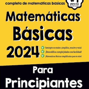 Pode incluir: Uma capa de livro amarela e preta com o título "Matemáticas Básicas 2024 Para Principiantes". A capa também inclui o texto "La guia definitiva paso a paso y un repaso completo de matemáticas básicas" e "Elección #1 para los examinados".