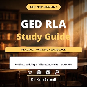 Op de afbeelding: Een boekomslag voor de GED RLA Study Guide 2026-2027 met de tekst GED PREP 2026-2027, GED RLA Study Guide, READING • WRITING • LANGUAGE en Reading, writing, and language arts made clear, met de auteursnaam Dr. Kam Berenji onderaan.