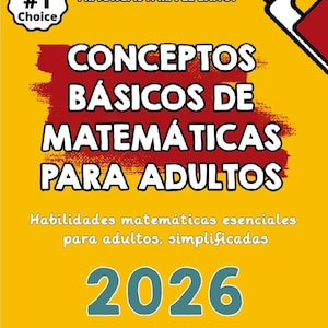 May include: A book cover with a yellow background and the title "CONCEPTOS BÁSICOS DE MATEMÁTICAS PARA ADULTOS" in white. The cover also includes the text "2026" and "Test taker's #1 Choice".