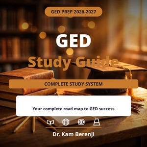 May include: A GED study guide book cover titled GED Study Guide with the text GED PREP 2026-2027, COMPLETE STUDY SYSTEM, and Your complete road map to GED success. The cover features a graduation cap, a stack of books, and the name Dr. Kam Berenji.