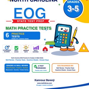 May include: A 98-page North Carolina 2026 EOG math practice test workbook for grades 3-5 by Kamrouz Berenji. The cover features a cartoon calculator, a pencil, and text detailing 6 practice tests, skill reviews, answer keys, and scantron sheets.