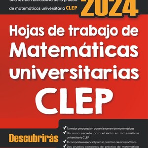 May include: A red and white book cover with the title "Hojas de trabajo de Matemáticas universitarias CLEP" and the year "2024" in a large orange font. The cover also includes the text "Descubrirás" and a list of bullet points describing the book's contents.