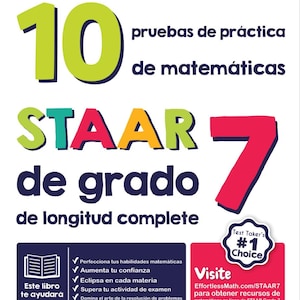 Peut inclure: Une couverture de livre colorée avec le titre "10 pruebas de práctica de matemáticas STAAR de grado 7 de longitud complete". La couverture présente un grand nombre 10, le mot "STAAR" en lettres colorées et le nombre 7 en rouge. Le livre est décrit comme aidant les élèves à obtenir un excellent score au test STAAR.