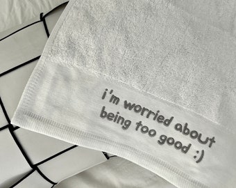 Life is about ® - Being Too Good Hand Towel