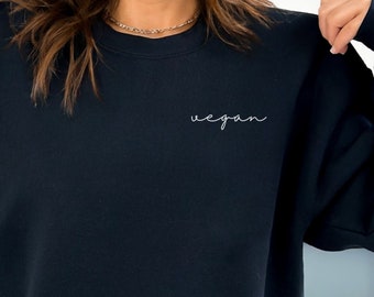 Vegan Sweatshirt, Gifts for Vegans, Vegan Shirt Women, Plant Based, Vegetarian Shirt, Veganism, Plant Lover, Animal Lover, Cute Vegan Top