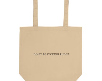 Don't Be Rude" Eco Tote Bag - Reusable Shopping Bag , Trendy "Don't Be Rude" Eco Bag - Environmentally-Conscious Tote