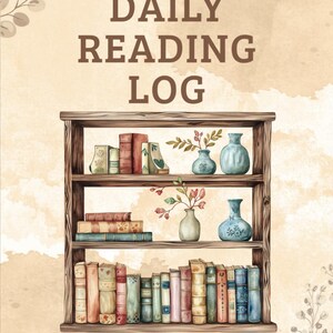 May include: A wooden bookshelf with three shelves, filled with colorful books. There are also decorative vases with flowers on the shelves. The text "DAILY READING LOG" is at the top of the image.