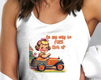 Sarcastic Women's Tank Top, Adult Humor, Funny Graphic Tank, Funny Quote Tank, Retro Style Tank Top, On My Way To Tank Top