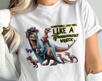 Funny Dinosaur Graphic Tee, Humorous Tyrannosaurus Shirt, Cute Dinosaur T-Shirt, Casual Graphic Tees for Dinosaur Lovers, Unique T-Rex Shirt