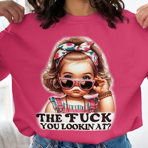 Adult Humor Sweatshirt, Sister Gift The F*** You Lookin' At, Best Friend Gift, Vintage Graphic, Offensive Very Funny Sweater