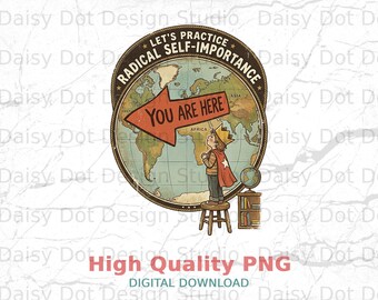 Radical Self-Importance Print, Vintage Map Illustration, Self-Love Quote (Digital Download)